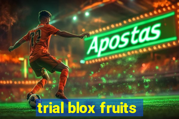 trial blox fruits